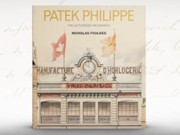Video. The Authorized Biography by Nicholas Foulkes - Patek Philippe