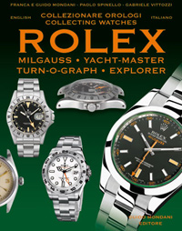 Collecting Rolex Milgauss, Yacht-Master, Turn-o-Graph, Explorer, Franca & Guido Mondani, Paolo Spinello, Gabriele Vittozzi