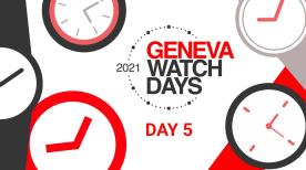 Highlights of GWD 2021: Day five - Geneva Watch Days