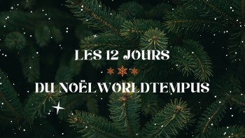 Les 12 jours du Noël WorldTempus 2023